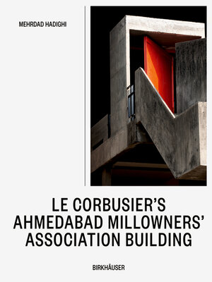 cover image of Le Corbusier's Ahmedabad Millowners' Association Building